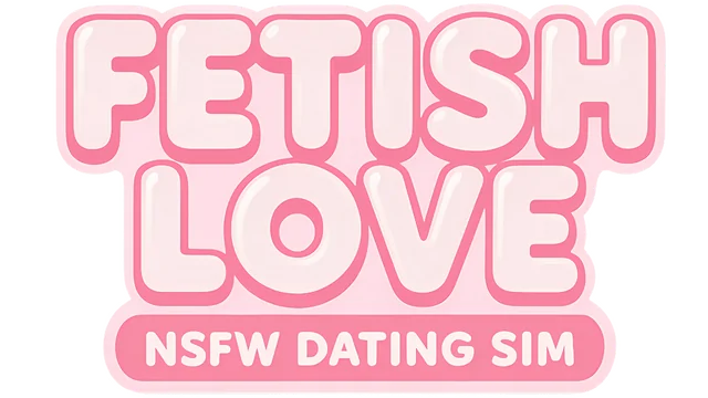 Fetish Love: NSFW Dating Sim