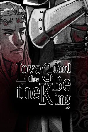 Love the Guard, Be the King — A Visual Novel