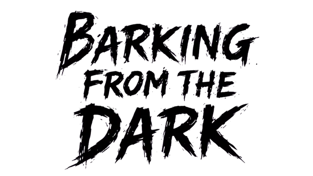 Barking from the Dark