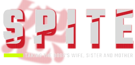 SPITE: Taking the Boss’s Wife, Sister and Mother