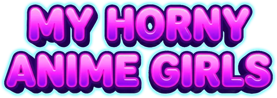 My Horny Anime Girls