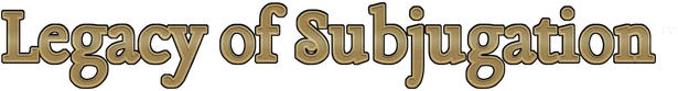 Legacy of Subjugation