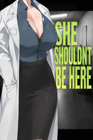 SHE SHOULDN’T BE HERE