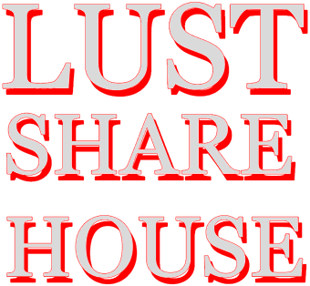 Lust Share House