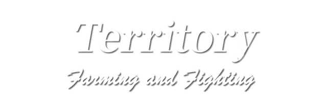 Territory: Farming and Warfare