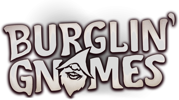 Burglin’ Gnomes