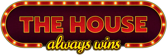 The House Always Wins