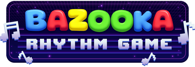 BAZOOKA: Rhythm Game