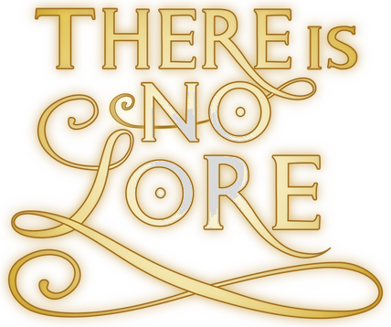 There Is No Lore