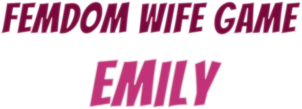 Femdom Wife Game — Emily