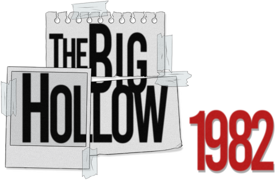 The Big Hollow: 1982