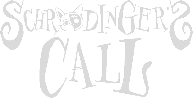 Schrödinger’s Call