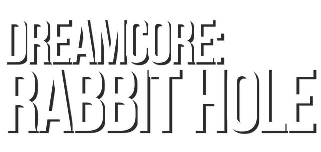 Dreamcore: Rabbit Hole