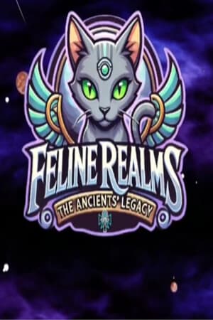 Feline Realms — The Ancients’ Legacy