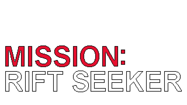 Mission: Rift seeker