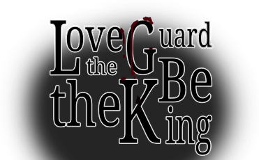 Love the Guard, Be the King — A Visual Novel