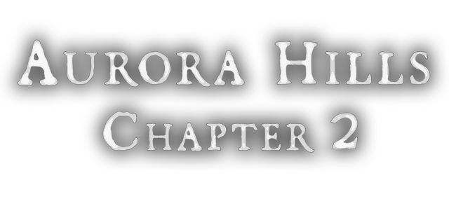 Aurora Hills: Chapter 2