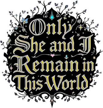 Only She and I Remain in This World