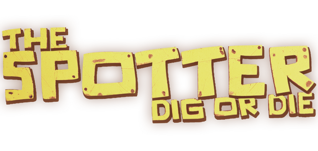 The Spotter: Dig or Die