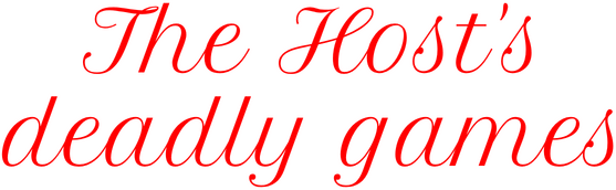 The Host’s deadly games