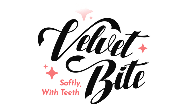 Velvet Bite: Softly, with Teeth