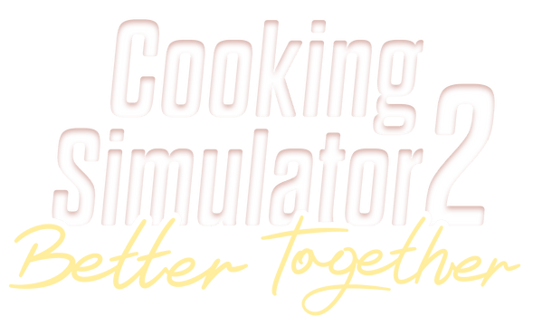 Cooking Simulator 2: Better Together