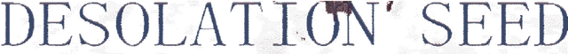 Desolation Seed