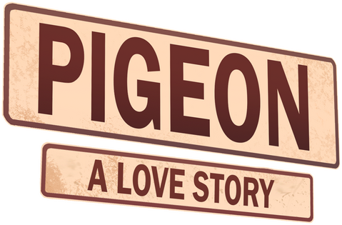 Pigeon: A Love Story