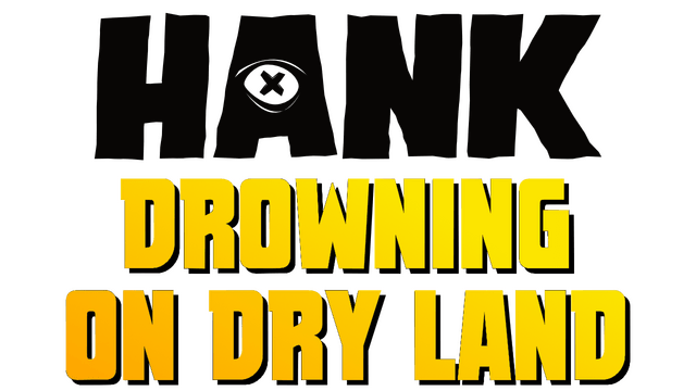 Hank: Drowning On Dry Land