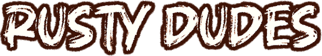 Rusty Dudes