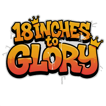 18 Inches to Glory