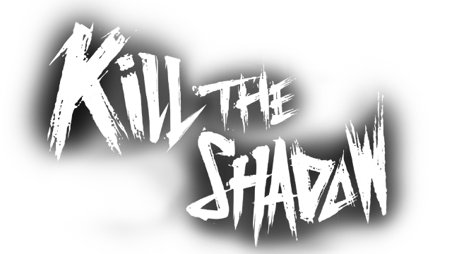 Kill The Shadow
