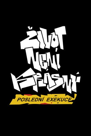 Život Není Krásný: Poslední Exekuce