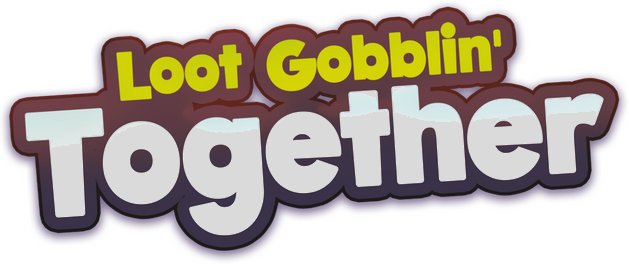 Loot Gobblin’ Together