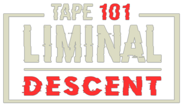 Tape 101: Liminal Descent