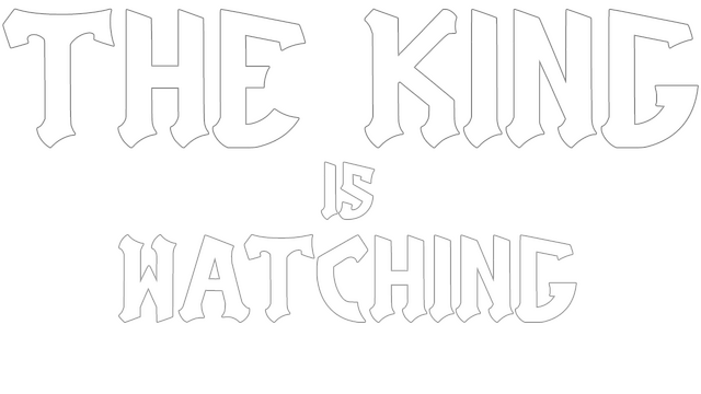 The King is Watching