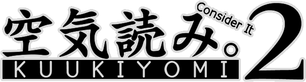 KUUKIYOMI 2: Consider It More! — New Era