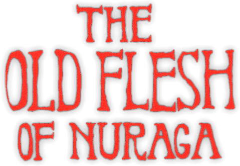 The Old Flesh of Nuraga