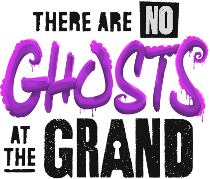 There Are No Ghosts at the Grand
