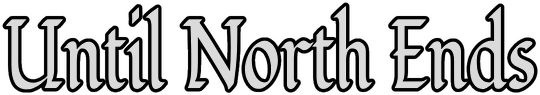 Until North Ends