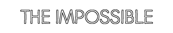 THE IMPOSSIBLE / НЕВОЗМОЖНОЕ