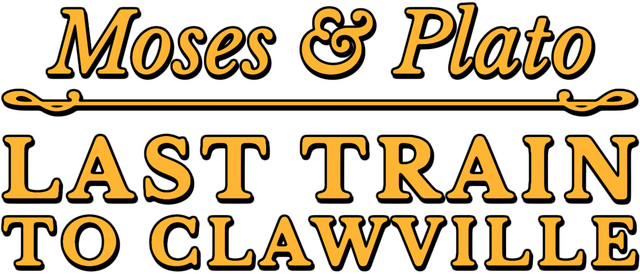 Moses & Plato — Last Train to Clawville