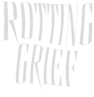 Rotting Grief