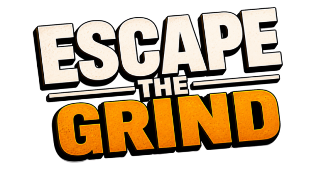 Escape the Grind