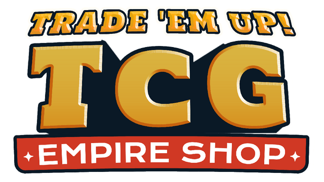 Trade ‘Em Up! TCG Empire Shop