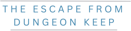 The Escape From Dungeon Keep