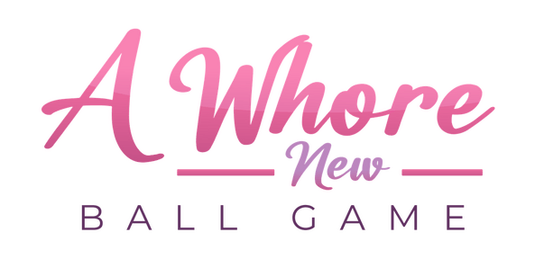 A Whore New Ball Game