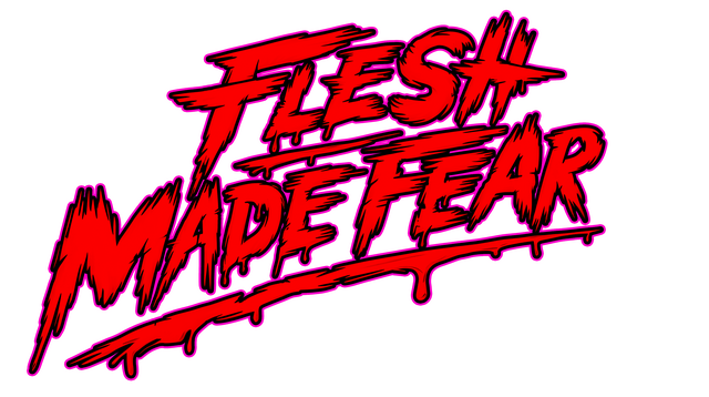 Flesh Made Fear