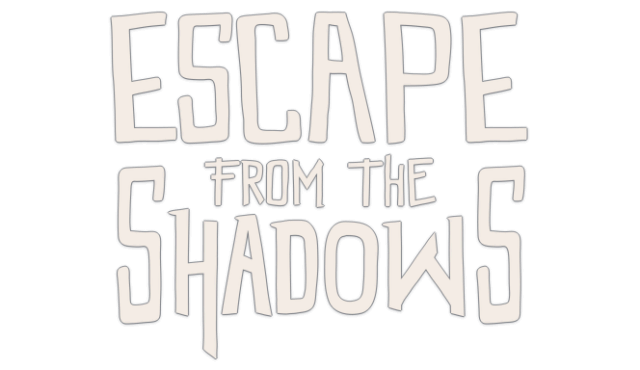 Escape from the Shadows