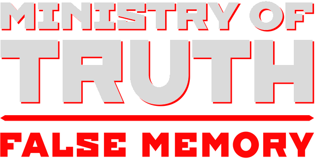 Ministry of Truth: False Memory